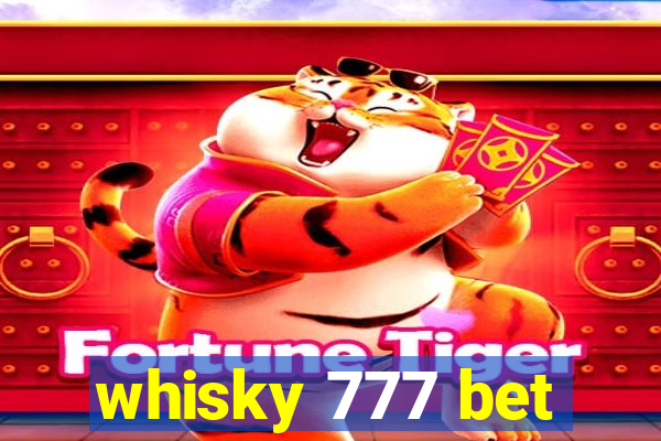 whisky 777 bet